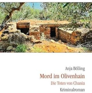 Mord im Olivenhain: Die Toten von Chania