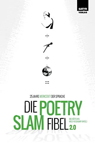 Die Poetry-Slam-Fibel 2.0: 25 Jahre Werkstatt der Sprache (Erweiterte Neuauflage)