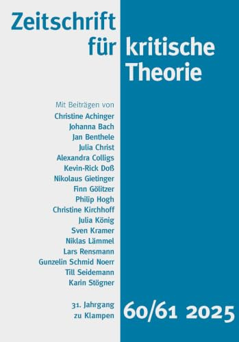 Zeitschrift für kritische Theorie / Zeitschrift für kritische Theorie, Heft 60/61 (2025): 31. Jahrgang (2025)
