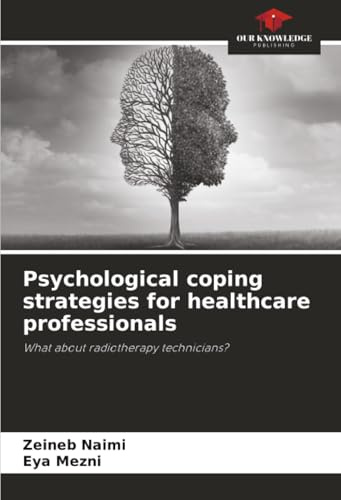 Psychological coping strategies for healthcare professionals: What about radiotherapy technicians?