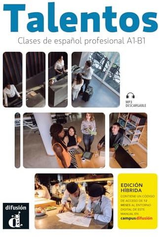 Talentos - Clases de español profesional A1-B1 - Edición híbrida + MP3 descargable: curso de español