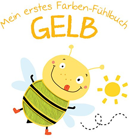 Mein erstes Farben-Fühlbuch - Gelb: fulhbuch Gelb