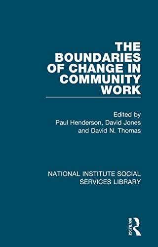 The Boundaries of Change in Community Work (National Institute Social Services Library, 22, Band 22)