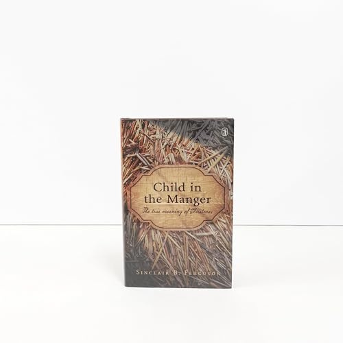 Child in the Manger: The True Meaning of Christmas