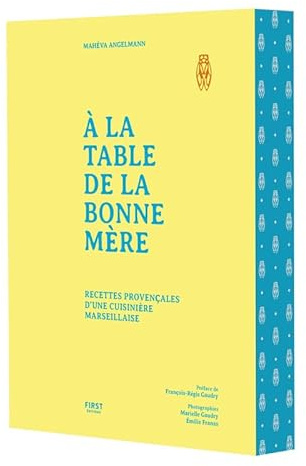 A la table de la Bonne Mère - Recettes provençales d'une cuisinière de Marseille