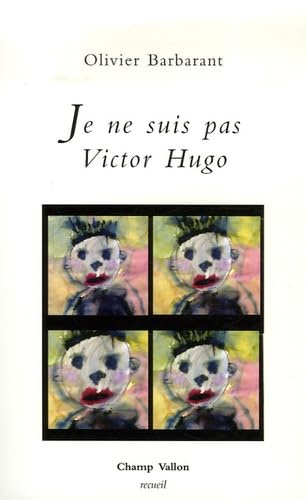 Je ne suis pas Victor Hugo