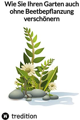 Wie Sie Ihren Garten auch ohne Beetbepflanzung verschönern: DE