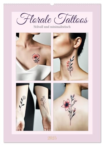 Florale Tattoos Stilvoll und minimalistisch (Wandkalender 2025 DIN A2 hoch), CALVENDO Monatskalender