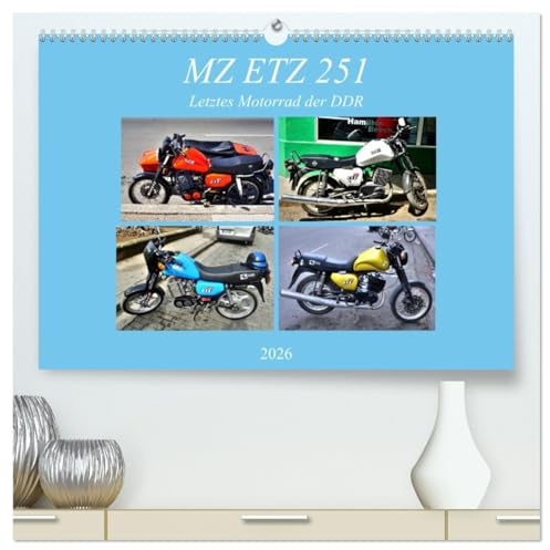 MZ ETZ 251 - Letztes Motorrad der DDR (hochwertiger Premium Wandkalender 2026 DIN A2 quer), Kunstdruck in Hochglanz: Das letzte in der DDR produzierte Motorrad auf Kuba (CALVENDO Technologie)