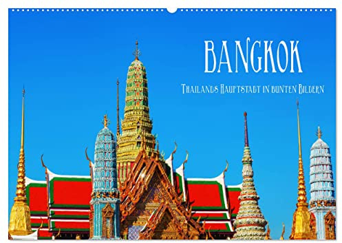 Bangkok - Thailands Hauptstadt in bunten Bildern (Wandkalender 2026 DIN A2 quer), CALVENDO Monatskalender: Fotoimpressionen aus Südostasiens Metropole Bangkok (CALVENDO Orte)