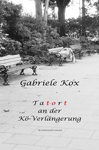 T a t o r t an der Kö-Verlängerung: Kriminalroman