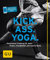 Kick Ass Yoga: Functional Training für mehr Power, Flexibilität und innere Ruhe (GU Ratgeber Fitness)