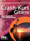 Crash-Kurs Gitarre: Gitarre lernen mit 12 der schönsten Songs