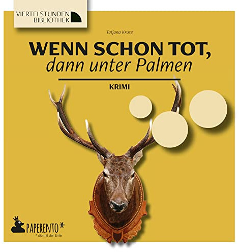 Wenn schon tot, dann unter Palmen: Krimi - Viertelstundenbibliothek (Viertelstundenbibliothek: Für Nicht-Leser. Für Kaum-Leser. Für Gern-Leser.)