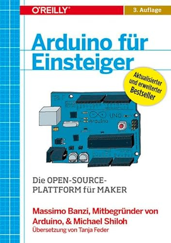 Arduino für Einsteiger: Die Open-Source-Plattform für Maker