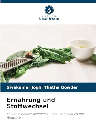 Ernährung und Stoffwechsel: Ein umfassendes Multiple-Choice-Fragenbuch mit Antworten