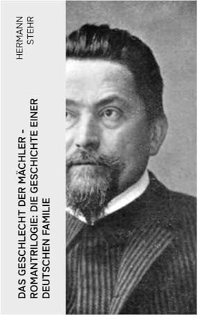 Das Geschlecht der Mächler – Romantrilogie: Die Geschichte einer deutschen Familie: Familiensaga: Lebensschicksal einer schlesischen Handwerkerfamilie (Droben Gnade drunten Recht)