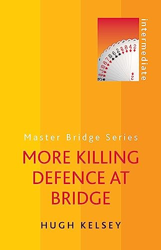 More Killing Defence at Bridge