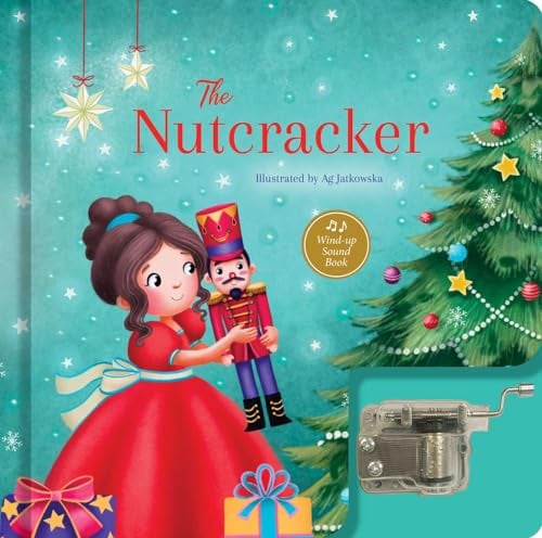 The Nutcracker: A Musical Book: Wind-Up Sound Book (Wind-Up Music Box Books)