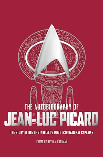 The Autobiography of Jean Luc Picard: The Story of One of Starfleet's Most Inspirational Captains