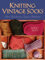 Knitting Vintage Socks: New Twists On Classic Patterns