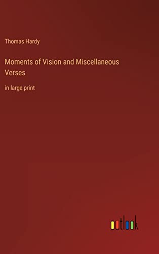 Moments of Vision and Miscellaneous Verses: in large print