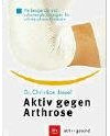 Aktiv gegen Arthrose: Vorbeugende und schonende Übungen für schmerzfreie Gelenke