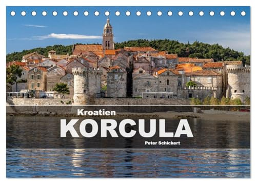 Kroatien - Korcula (Tischkalender 2026 DIN A5 quer), CALVENDO Monatskalender: 12 Monate mit der wunderbaren Inselhauptstadt Korcula in Kroatien (CALVENDO Orte)