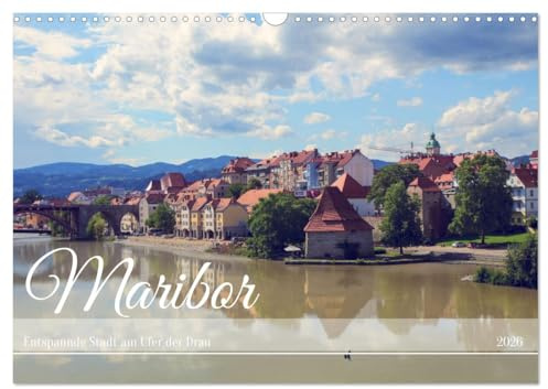 Maribor - Entspannde Stadt am Ufer der Drau (Wandkalender 2026 DIN A3 quer), CALVENDO Monatskalender: Unbekannt und so idyllisch: Maribor an der Drau. (CALVENDO Orte)