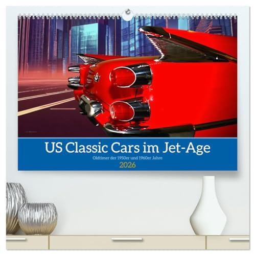 US Classic Cars im Jet-Age (hochwertiger Premium Wandkalender 2026 DIN A2 quer), Kunstdruck in Hochglanz: Ein Blick auf die US-Autos mit Chrom und ... frühen 1960er Jahre. (CALVENDO Mobilitaet)