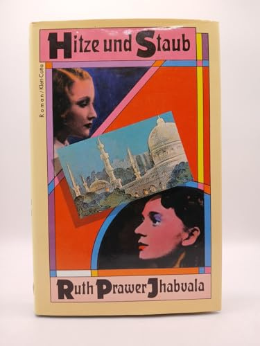 Hitze und Staub: Roman