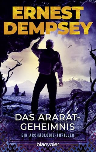 Das Ararat-Geheimnis: Ein Archäologie-Thriller (Die Sean-Wyatt-Thriller, Band 3)
