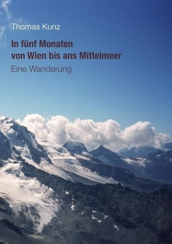 In fünf Monaten von Wien bis ans Mittelmeer: Eine Wanderung