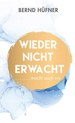 Wieder nicht erwacht: macht auch nix