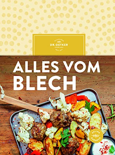 Alles vom Blech: Schnell, einfach und vielseitiig: All-in-Gerichte aus dem Ofen für den entspannten Feierabend, die Familie oder Party.