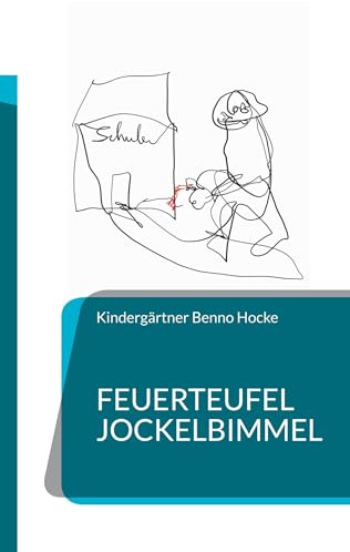 Feuerteufel Jockelbimmel: Erzieherisches Bilderbuch für Kindergartenkinder