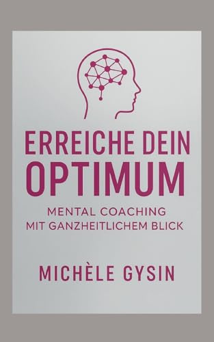 Erreiche dein Optimum: Mental Coaching mit ganzheitlichem Blick