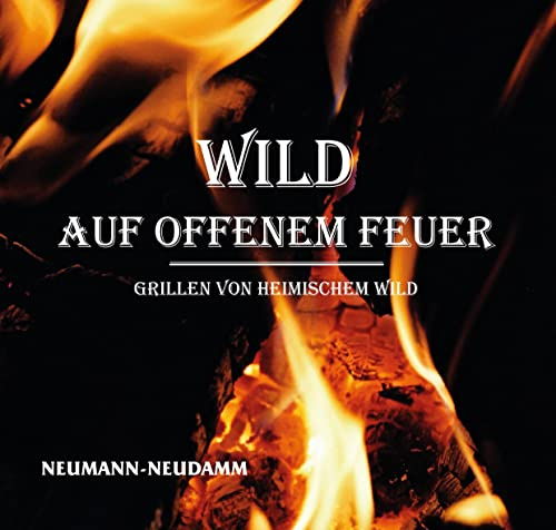 Wild auf offenem Feuer: Grillen von heimischem Wild