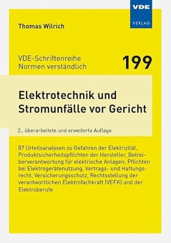 Elektrotechnik und Stromunfälle vor Gericht: 87 Urteilsanalysen zu Gefahren der Elektrizität, Produktsicherheitspflichten der Hersteller, ... E ... Elektrofachkraft (VEFK) und der E