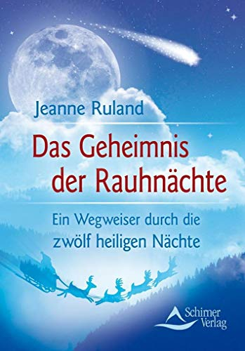Das Geheimnis der Rauhnächte: Ein Wegweiser durch die zwölf heiligen Nächte
