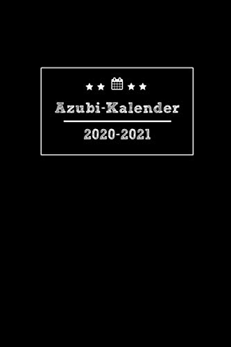 Azubi-Kalender 2020-2021: Terminkalender und Jahresplaner von August 2020 bis September 2021 (Kalender und Organizer für Auszubildende, schwarz)