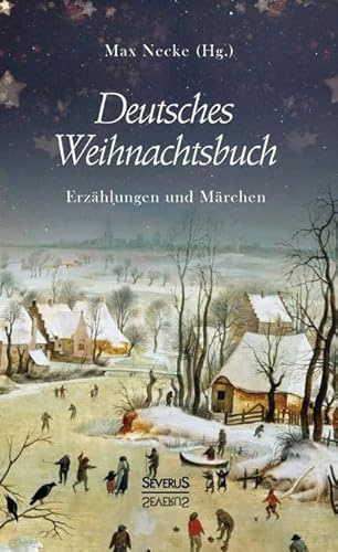 Deutsches Weihnachtsbuch: Erzählungen und Märchen