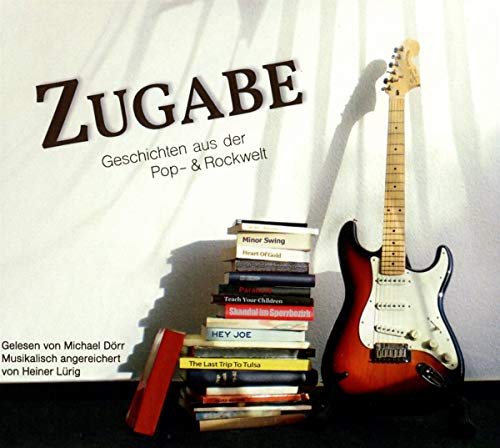 Zugabe: Geschichten aus der Pop- und Rockwelt