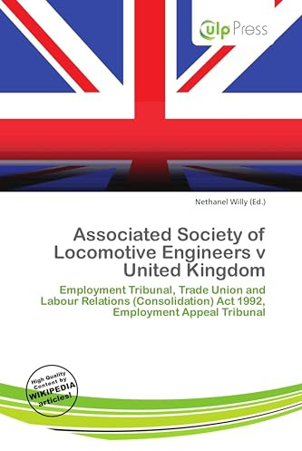 Associated Society of Locomotive Engineers v United Kingdom: Employment Tribunal, Trade Union and Labour Relations (Consolidation) Act 1992, Employment Appeal Tribunal