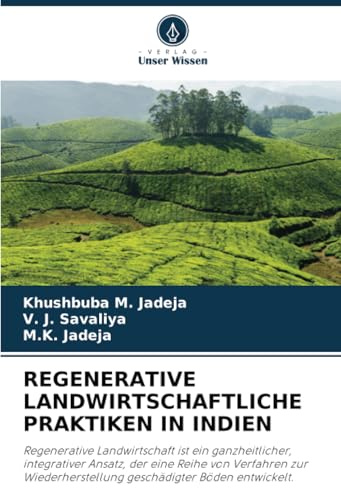 REGENERATIVE LANDWIRTSCHAFTLICHE PRAKTIKEN IN INDIEN: Regenerative Landwirtschaft ist ein ganzheitlicher, integrativer Ansatz, der eine Reihe von ... geschädigter Böden entwickelt.