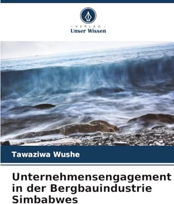 Unternehmensengagement in der Bergbauindustrie Simbabwes