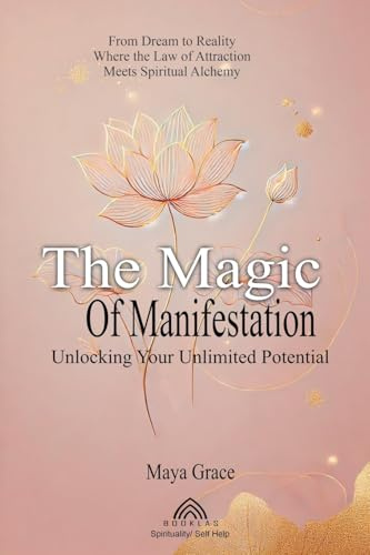 The Magic of the Manifestation: Unlocking Your Unlimited Potential