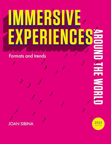 Immersive experiences around the world: Formats and Trends (EXPERIENCIAS INMERSIVAS EN EL MUNDO, Band 3)