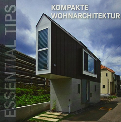 Essential Tips: Kompakte Wohnarchitektur: Engl.-Französis.-Dtsch.