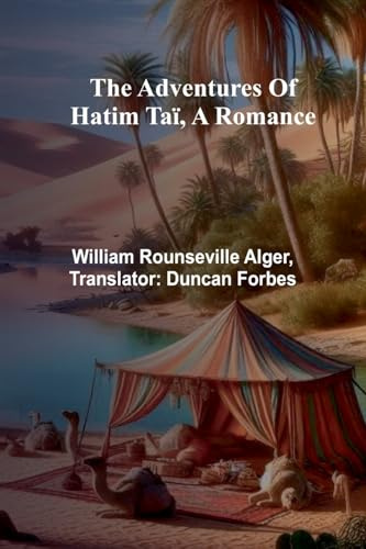 The adventures of Hatim Taï, a romance